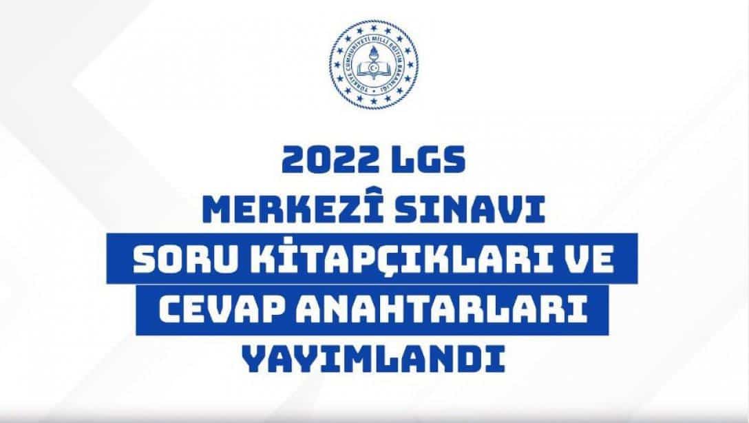 5 Haziran 2022 Tarihinde Yapılan Sınavla Öğrenci Alacak Ortaöğretim Kurumlarına İlişkin Merkezi Sınavın Soru Kitapçıkları ve Cevap Anahtarları