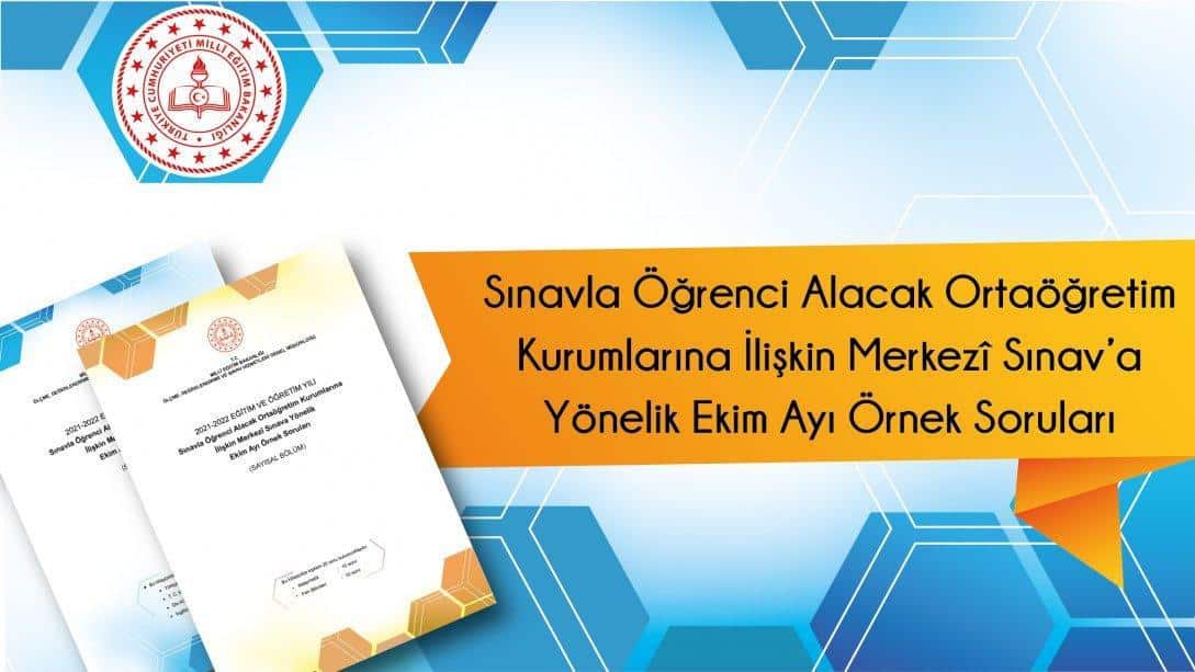 Sınavla Öğrenci Alacak Ortaöğretim Kurumlarına İlişkin Merkezî Sınav'a Yönelik Ekim Ayı Örnek Soruları Yayımlandı