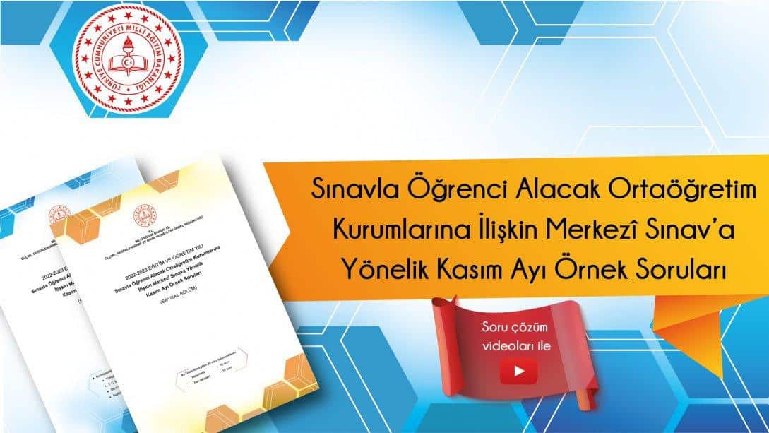 Sınavla Öğrenci Alacak Ortaöğretim Kurumlarına İlişkin Merkezî Sınav'a Yönelik Kasım Ayı Örnek Soruları ve Çözüm Videoları Yayımlandı