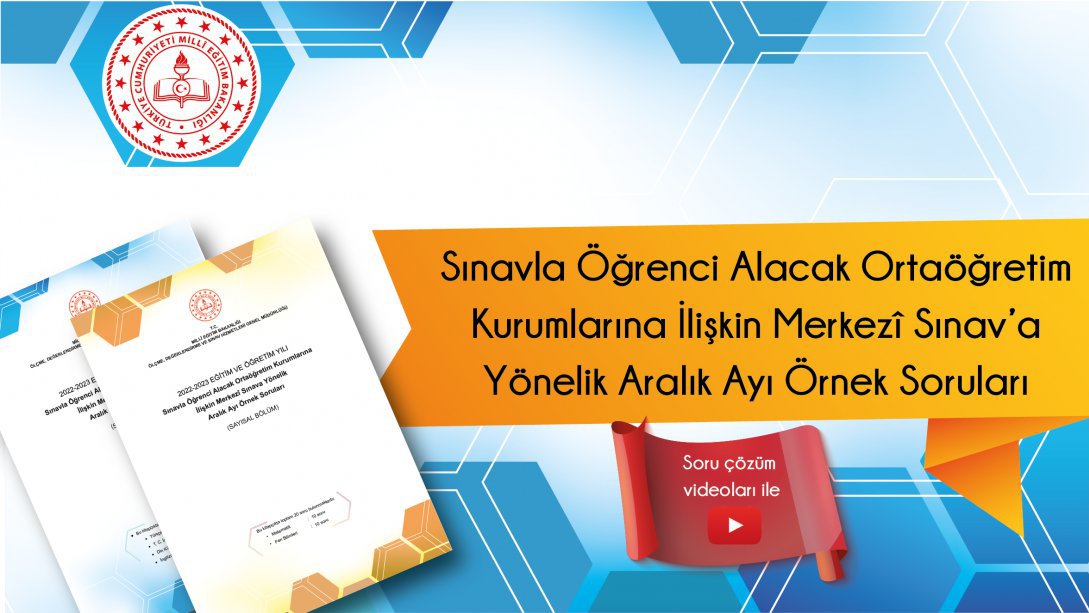 Sınavla Öğrenci Alacak Ortaöğretim Kurumlarına İlişkin Merkezî Sınav'a Yönelik Aralık Ayı Örnek Soruları ve Çözüm Videoları Yayımlandı